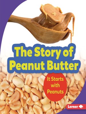 cover image of The Story of Peanut Butter